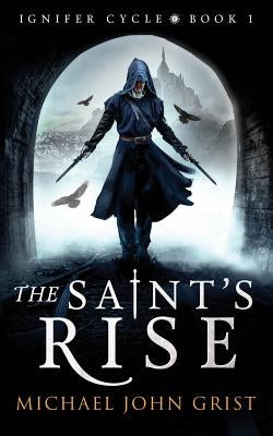 The Saint's Rise by Grist, Michael John