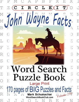 Circle It, John Wayne Facts, Word Search, Puzzle Book by Lowry Global Media LLC