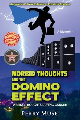 Morbid Thoughts and the Domino Effect: Passing Thoughts During Cancer by Muse, Perry