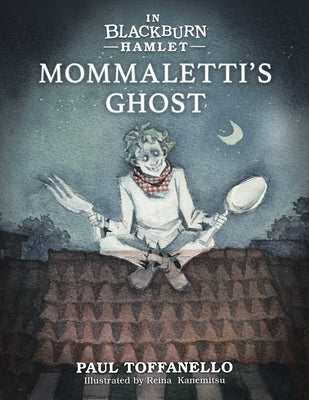 In Blackburn Hamlet Book Two: Mommaletti's Ghost by Toffanello, Paul