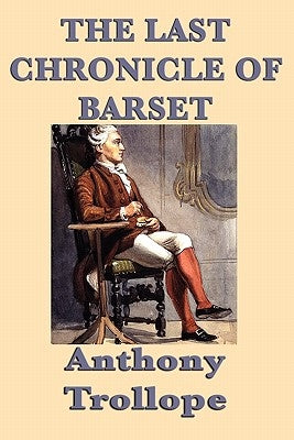 The Last Chronicle of Barset by Trollope, Anthony