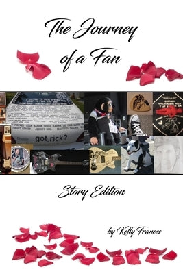 The Journey of a Fan: Story Edition by Frances, Kelly