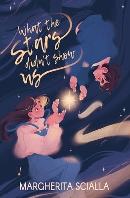 What The Stars Didn't Show Us by Scialla, Margherita