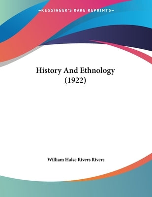 History And Ethnology (1922) by Rivers, William Halse Rivers