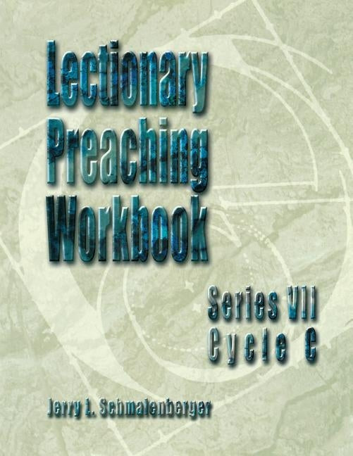 Lectionary Preaching Workbook: Series VII, Cycle C [With CDROM] by Schmalenberger, Jerry L.