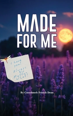 Made For Me by Dean, Careshmeh French