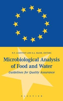 Microbiological Analysis of Food and Water: Guidelines for Quality Assurance by Lightfoot, N. F.