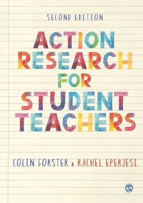 Action Research for Student Teachers by Forster, Colin