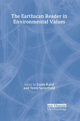 The Earthscan Reader in Environmental Values by Kalof, Linda