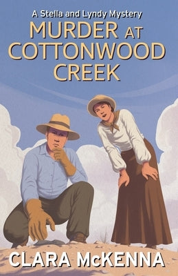 Murder at Cottonwood Creek by McKenna, Clara