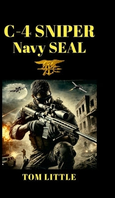 C-4 Sniper: Navy SEAL by Little, Tom
