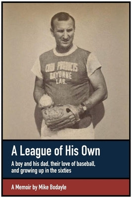A League of His Own by Bodayle, Mike