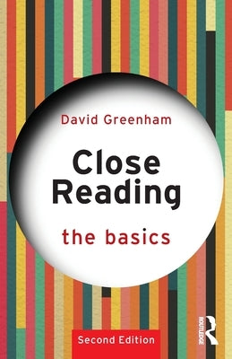 Close Reading: The Basics by Greenham, David