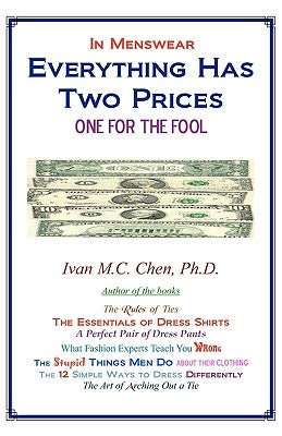 In Menswear Everything Has Two Prices One For The Fool by Chen, Ivan M. C.