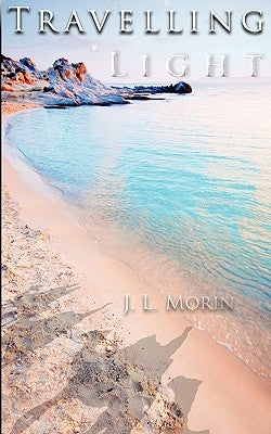 Travelling Light by Morin, J. L.