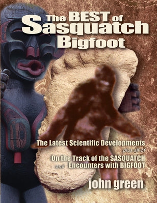 Best of Sasquatch Bigfoot by Green, John