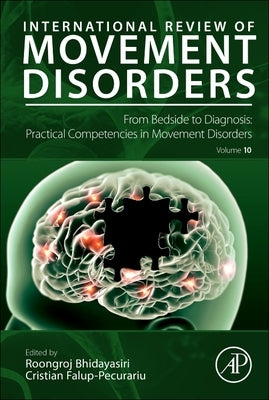 From Bedside to Diagnosis: Practical Competencies in Movement Disorders: Volume 10 by Bhidayasiri, Roongroj