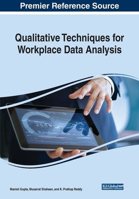 Qualitative Techniques for Workplace Data Analysis by Gupta, Manish