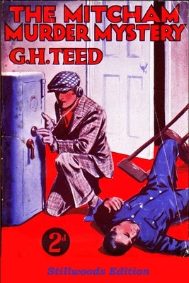 The Mitcham Murder Mystery by Teed, G. H.