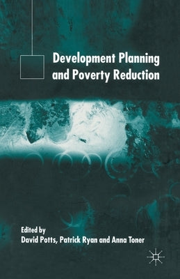 Development Planning and Poverty Reduction by Potts, D.