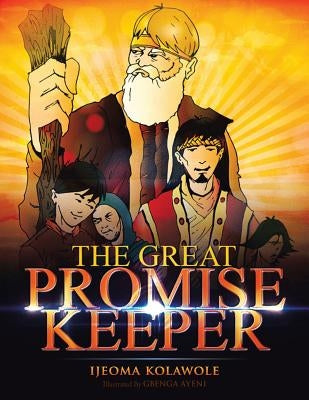 The Great Promise Keeper by Kolawole, Ijeoma