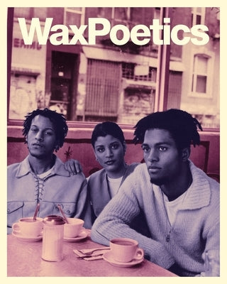 Wax Poetics Journal Issue 68 (Paperback): Digable Planets b/w P.M. Dawn by Various Authors