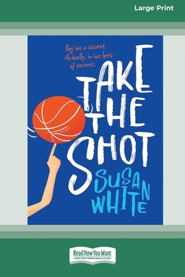 Take the Shot [Large Print 16pt] by White, Susan