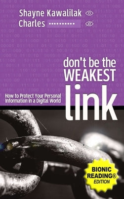Don't Be the Weakest Link (BR): How to Protect Your Personal Information in a Digital World by Kawalilak, Shayne