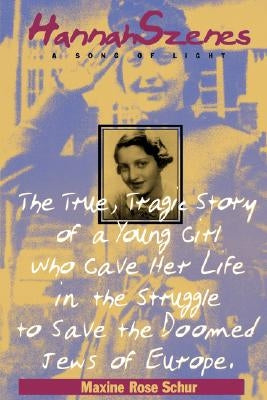 Hannah Szenes by Schur, Maxine Rose