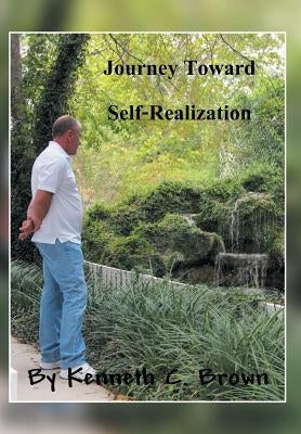 Journey Toward Self-Realization by Brown, Kenneth C.