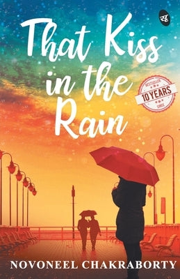 That Kiss in the Rain by Chakraborty, Novoneel