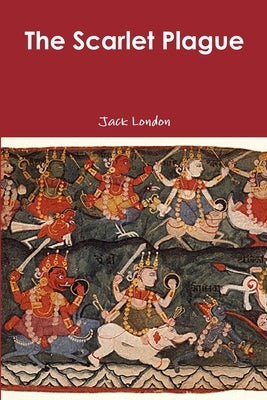 The Scarlet Plague by London, Jack