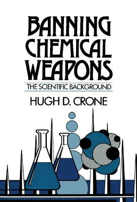 Banning Chemical Weapons by Crone, Hugh D.