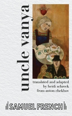 Uncle Vanya by Schreck, Heidi