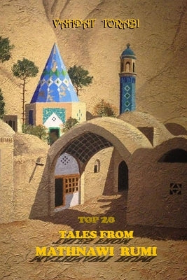 Top 20 Tales from Mathnawi Rumi by Torabi, Vahdat