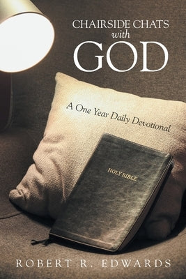 Chairside Chats with God: A One Year Daily Devotional by Edwards, Robert R.