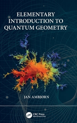 Elementary Introduction to Quantum Geometry by Ambjorn, Jan