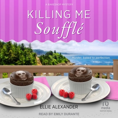 Killing Me Souffl? by Alexander, Ellie