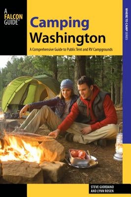 Camping Washington: A Comprehensive Guide to Public Tent and RV Campgrounds, 3rd Edition by Giordano, Steve
