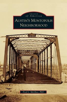 Austin's Montopolis Neighborhood by McGhee, Fred L.