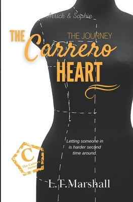 The Carrero Heart The Journey: Arrick & Sophie by Marshall, L. T.