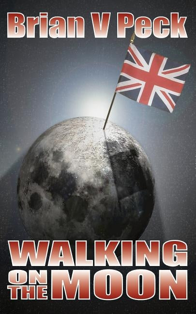Walking on the Moon by Peck, Brian V.