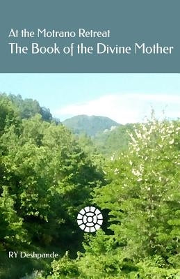 At the Motrano Retreat ? The Book of the Divine Mother by Deshpande, Ry