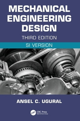 Mechanical Engineering Design (SI Edition) by Ugural, Ansel C.