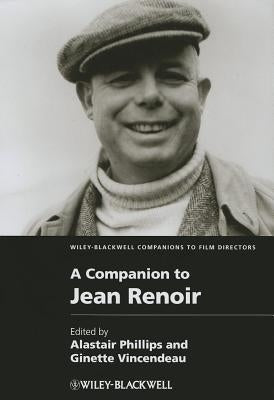 A Companion to Jean Renoir by Phillips, Alastair