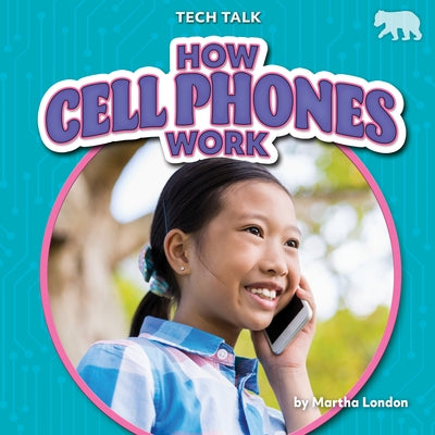 How Cell Phones Work by London, Martha
