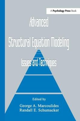 Advanced Structural Equation Modeling: Issues and Techniques by Marcoulides, George A.