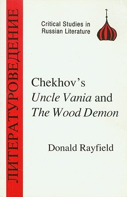 Chekhov's Uncle Vanya and the Wood Demon by Rayfield, D.