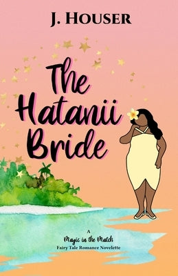 The Hatanii Bride by Houser, J.