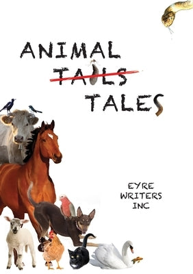 Animal Tales by Eyre Writers Inc